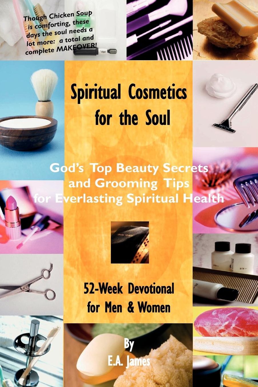 Spiritual Cosmetics for the Soul - Small Edition: 52-Week Devotional for Men and Women