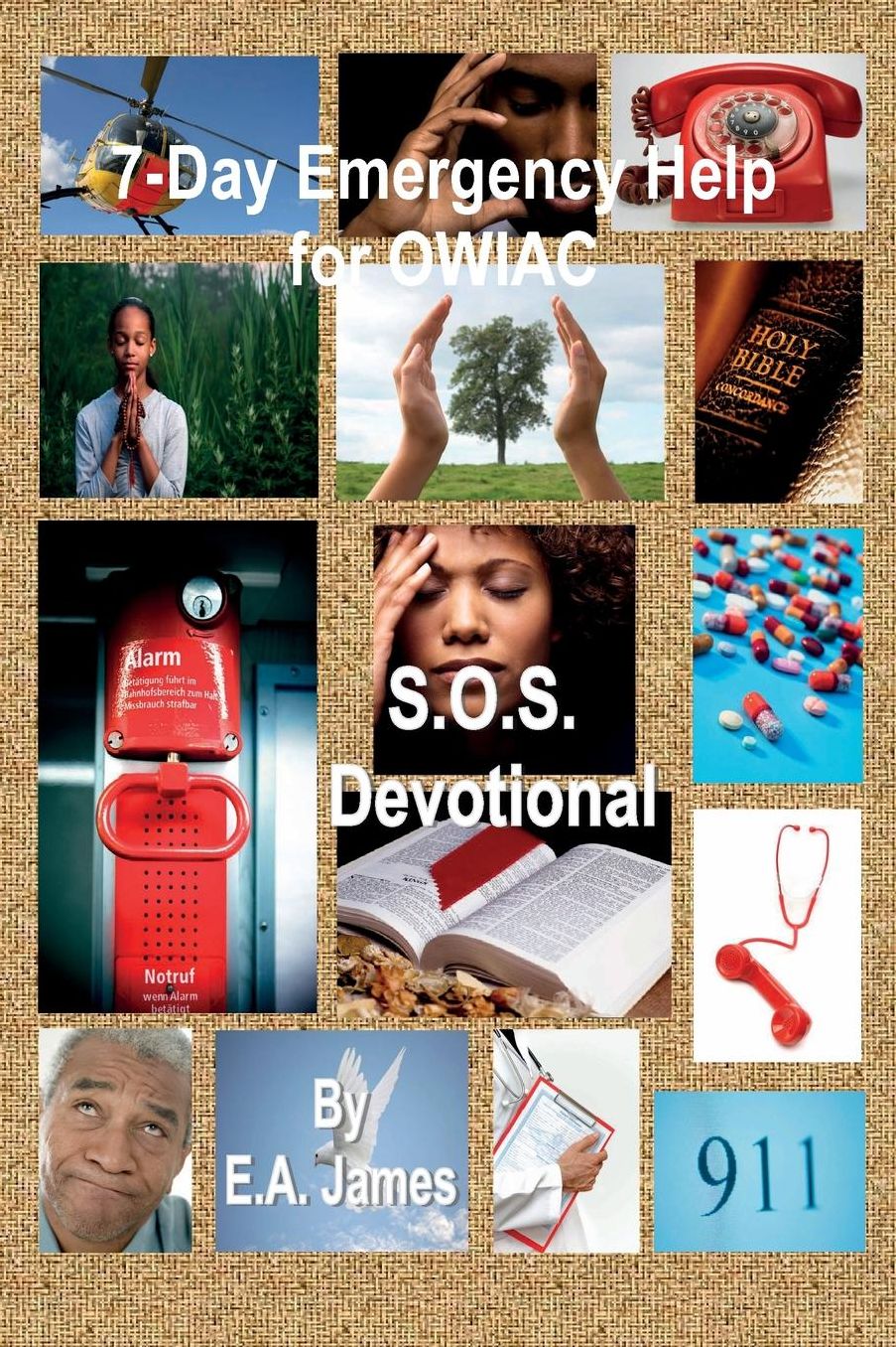 7-Day Emergency Help for OWIACs: S. O. S. Devotionals