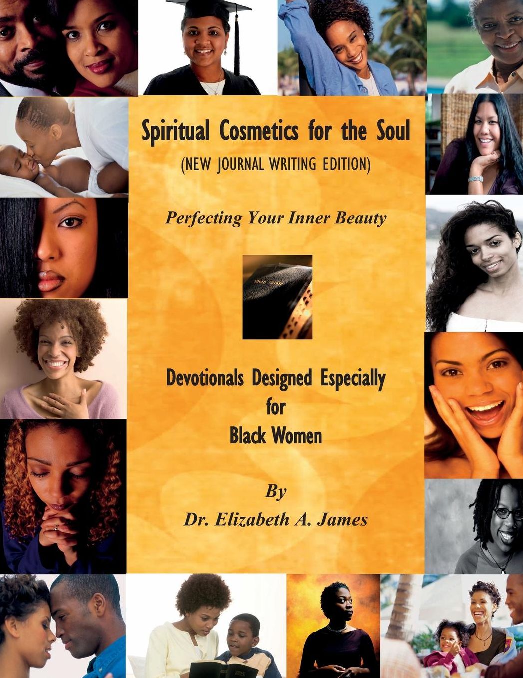 Spiritual Cosmetics for the Soul (New Journal Writing Edition): Devotionals Designed Especially for Black Women - Perfecting Your Inner Beauty