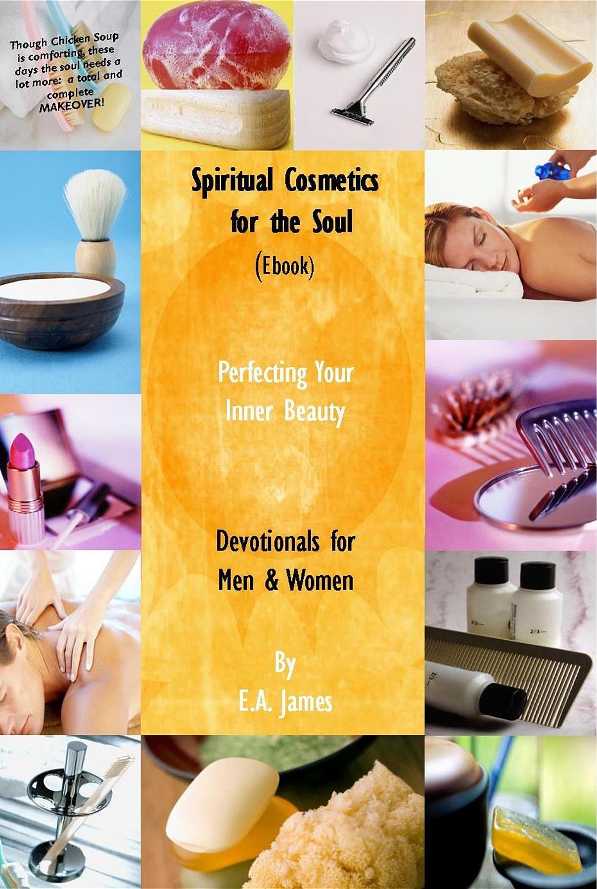 Spiritual Cosmetics for the Soul (New Small Edition): Devotionals for Men & Women - Perfecting Your Inner Beauty