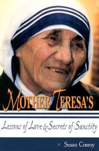Mother Teresa's Lessons of Love and Secrets of Sanctity