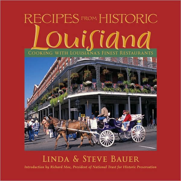 Recipes From Historic Louisiana: Cooking with Louisiana's Finest Restaurants