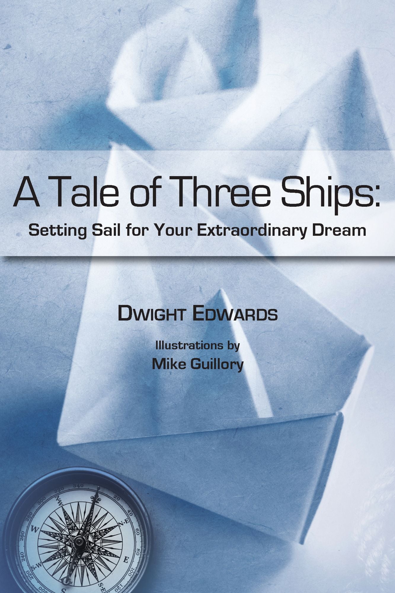A Tale of Three Ships: Setting Sail for Your Extraordinary Dream