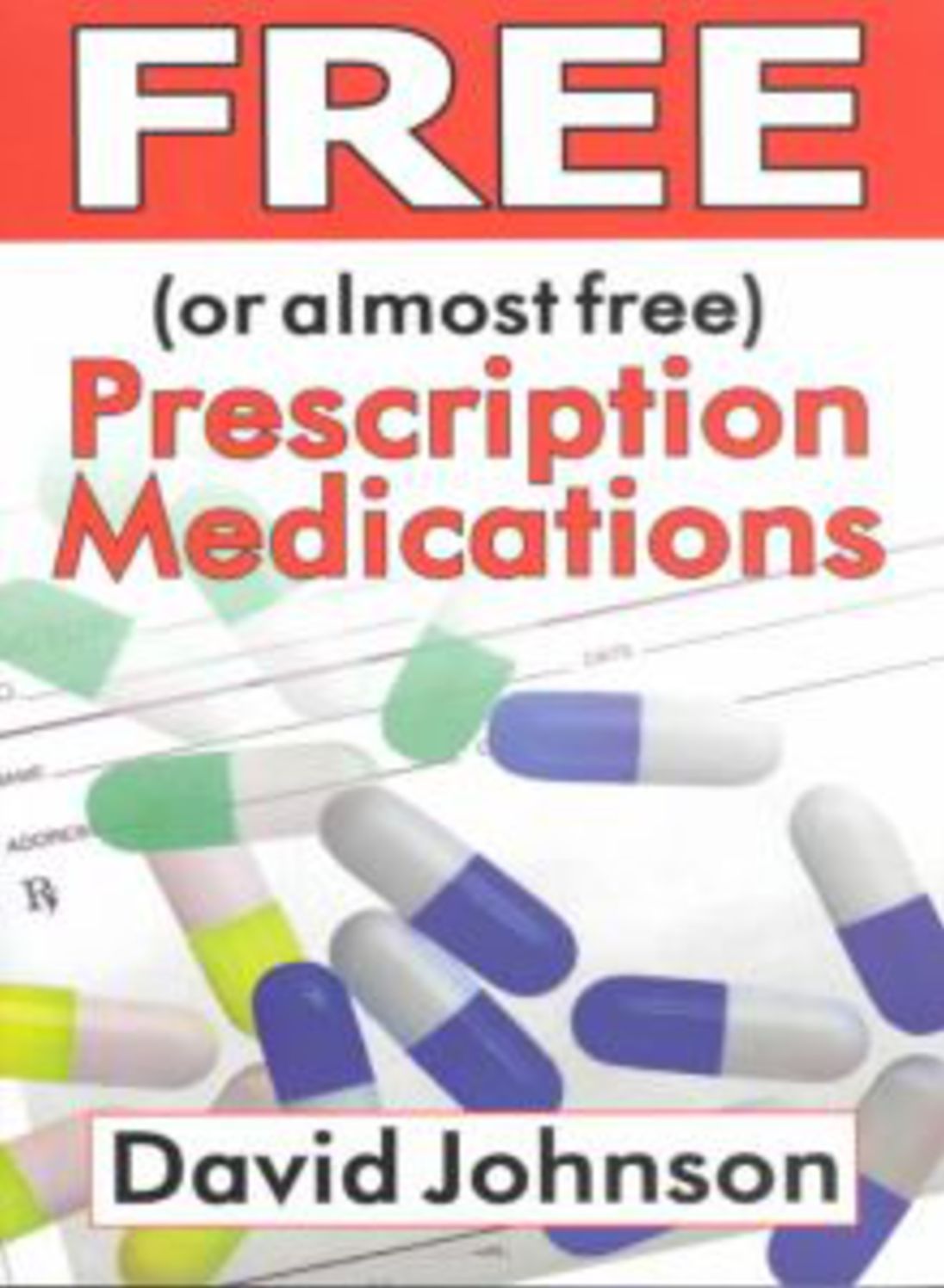 Free (or Almost Free) Prescription Medications: Where and How to Get Them