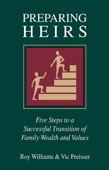 Preparing Heirs: Five Steps to a Successful Transition of Family Wealth and Values