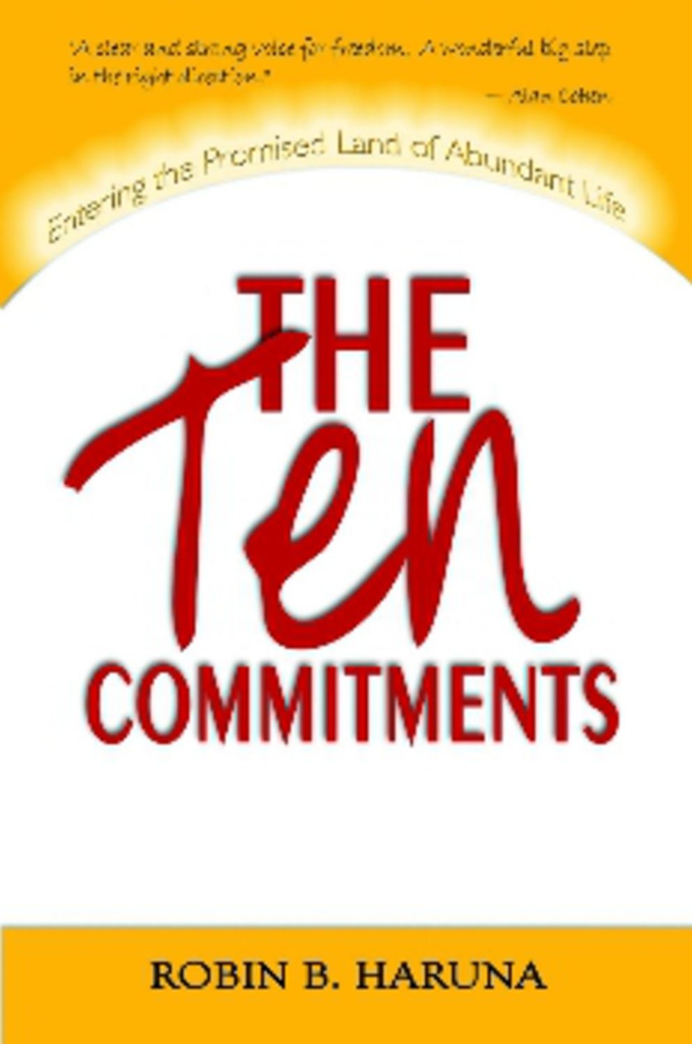 The Ten Commitments: Entered The Promised Land of Abundant Life