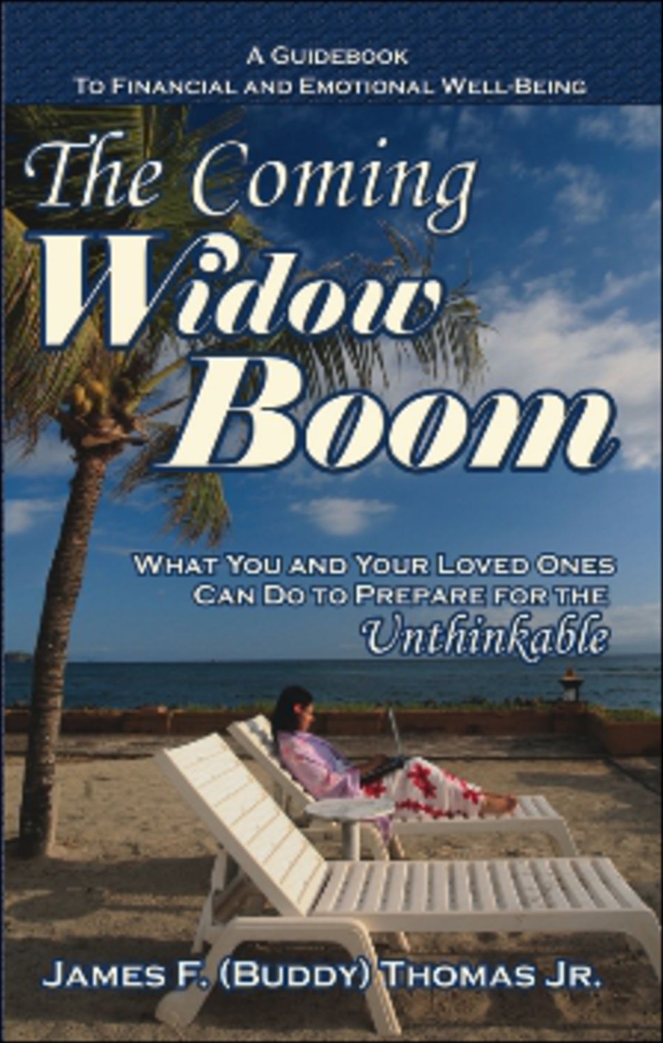 The Coming Widow Boom: What You and Your Loved Ones Can Do to Prepare for the Unthinkable