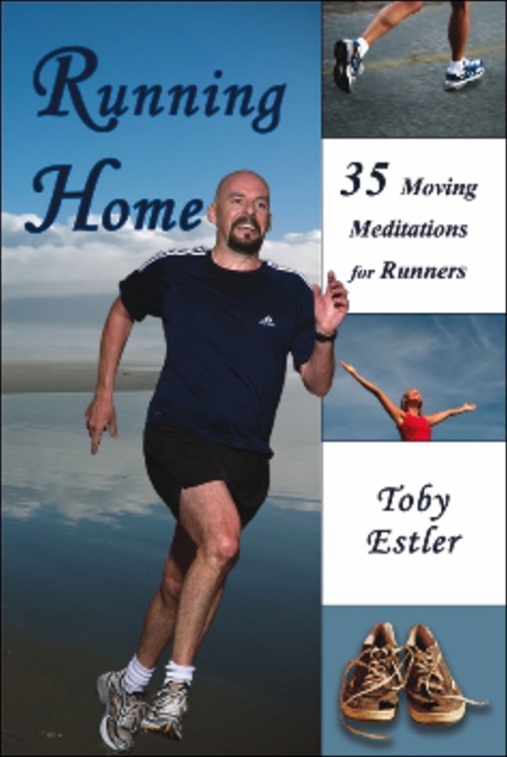 Running Home: 35 Moving Meditations for Runners