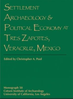 Settlement Archaeology and Political Economy at Tres Zapotes, Veracruz, Mexico