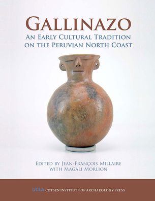 Gallinazo: An Early Cultural Tradition on the Peruvian North Coast