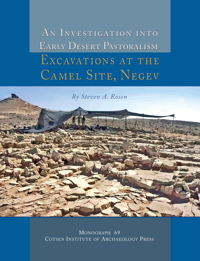 An Investigation into Early Desert Pastoralism: Excavations at the Camel Site, Negev