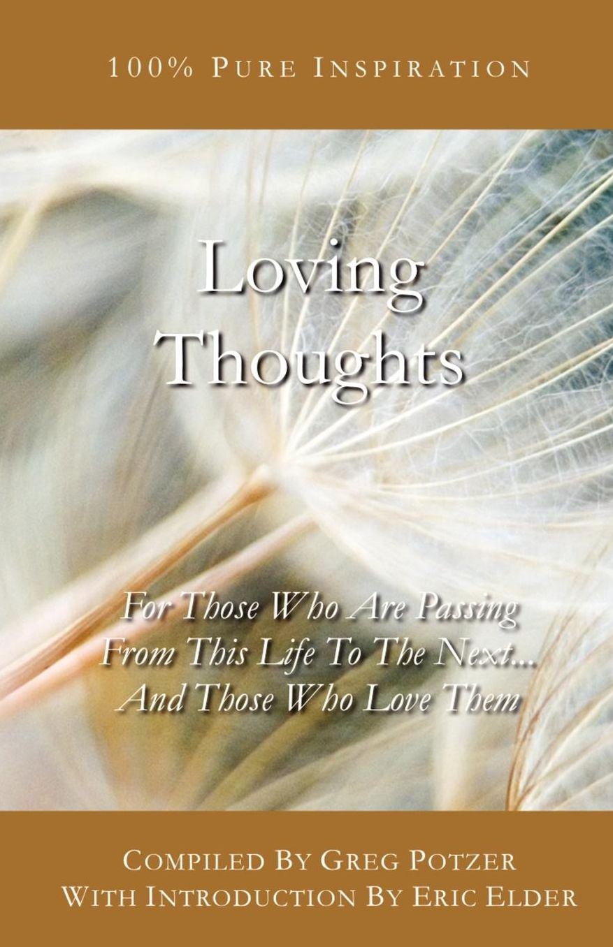 Loving Thoughts: For Those Who Are Passing from This Life to the Next... and Those Who Love Them