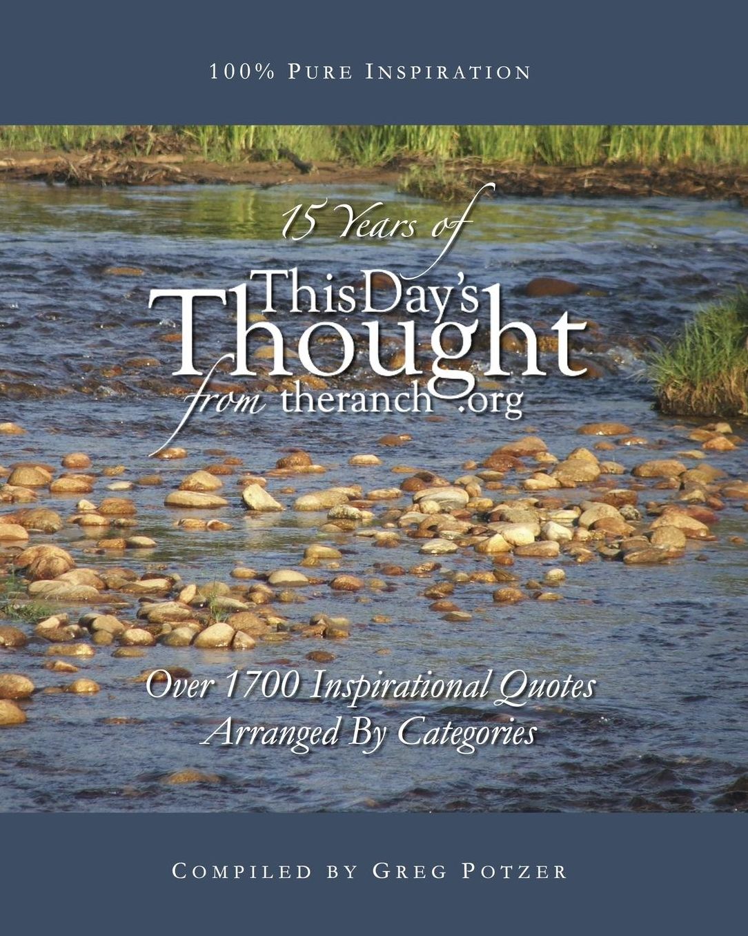 15 Years Of This Day's Thought: Over 1,700 Inspirational Quotes Arranged By Categories