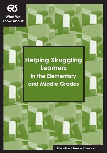 What We Know about: Helping Struggling Learns in the Elementary and Middle Grades