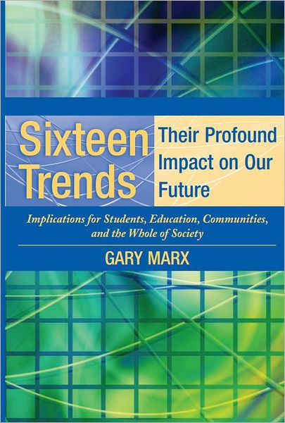 Sixteen Trends, Their Profound Impact on Our Future: Implications for Students, Education, Communities, Countries, and the Whole of Society