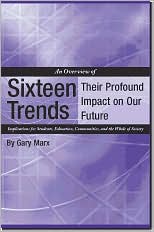 Overview of Sixteen Trends, Their Profound Impact on Our Future: Implications for Students, Education, Communities, and the Whole of Society