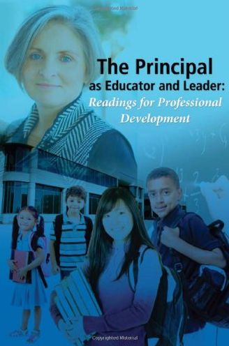 The Principal As Educator and Leader: Readings for Professional Development