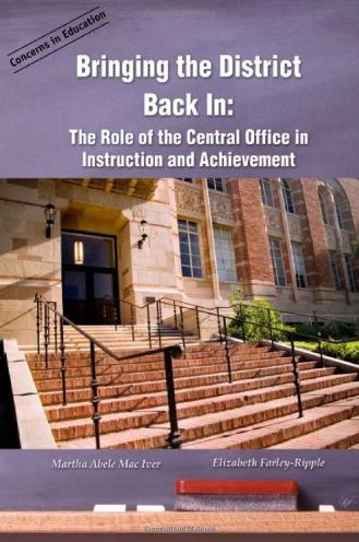Bringing the District Back In: The Role of the Central Office in Instruction and Achievement