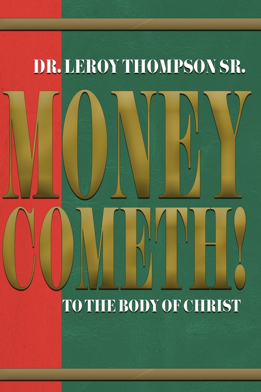 Money Cometh to the Body of Christ