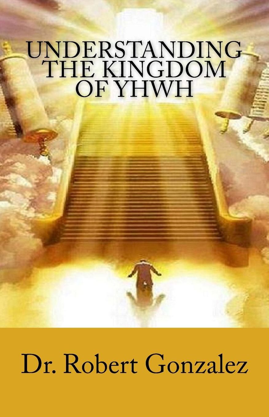 Understanding The Kingdom of YHWH