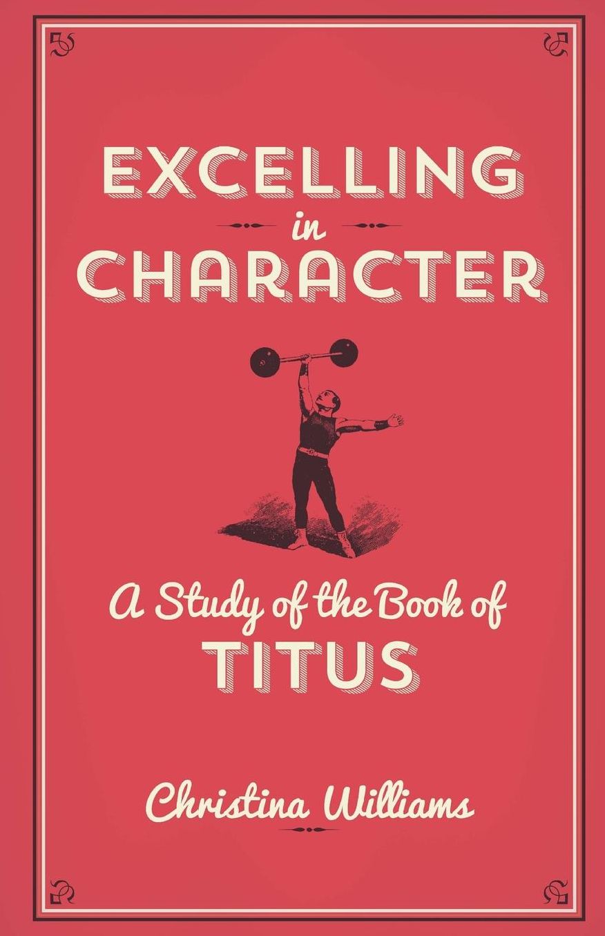 Excelling In Character: A Study Of The Book Of Titus