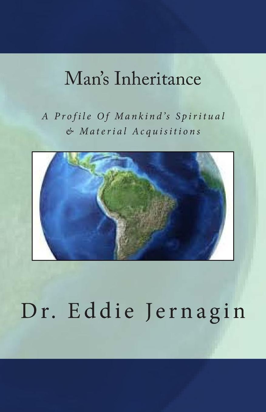 Man's Inheritance: A Profile Of Mankind"s Spiritual & Material Acquisitions