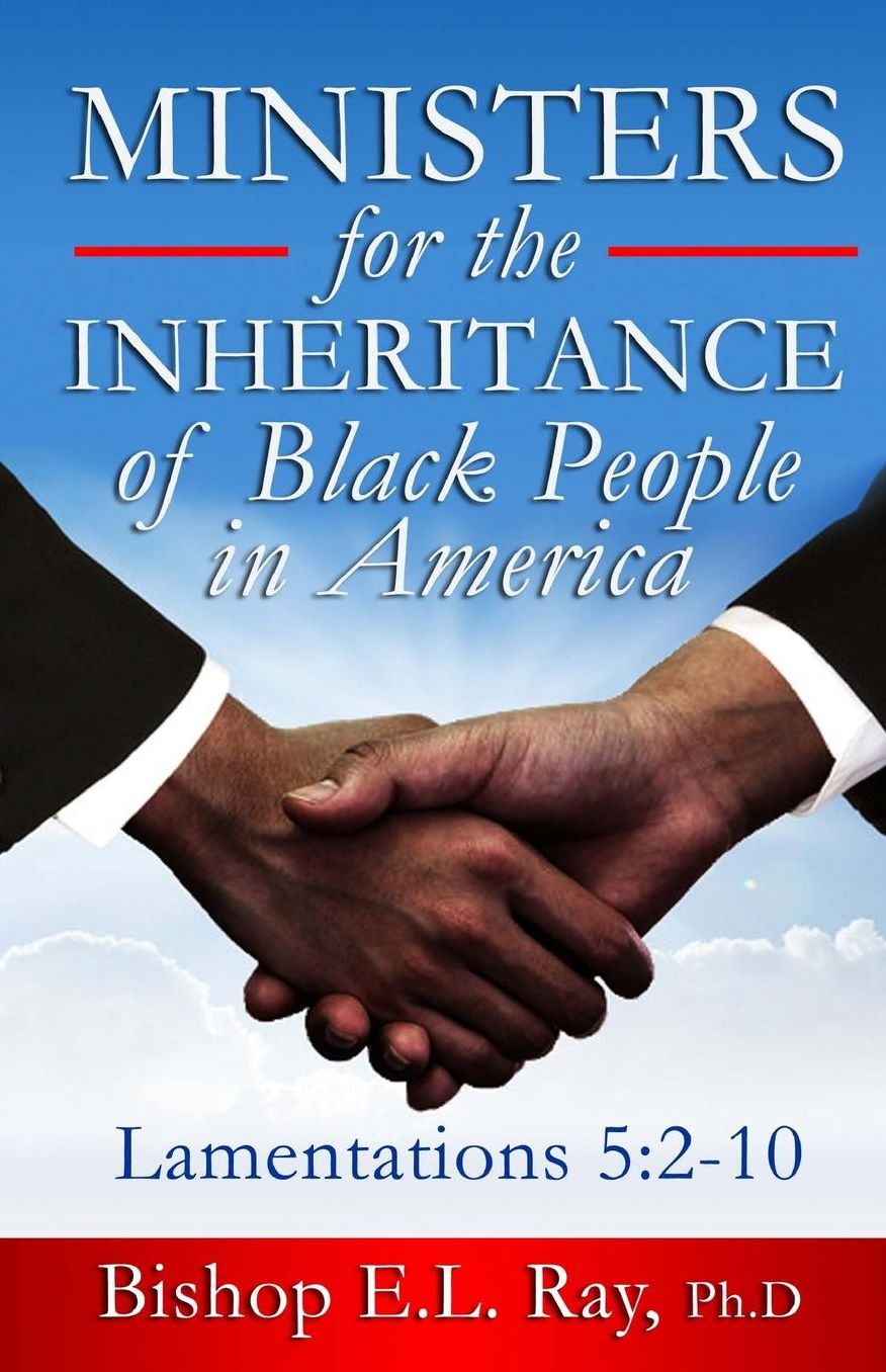 Ministers For The Inheritance Of Black People In America: Lamentations 5: 2-10
