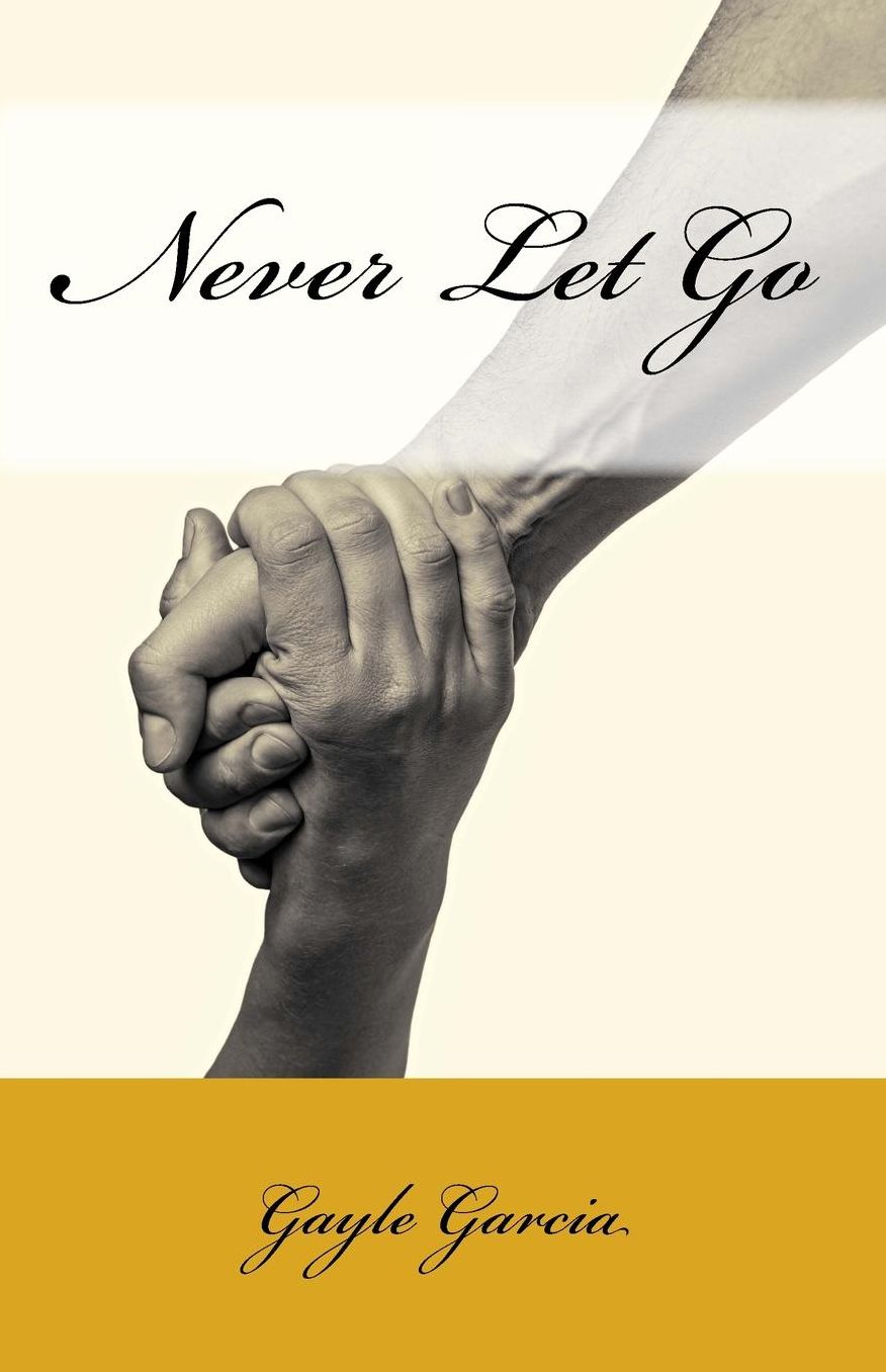 Never Let Go: A True Story of Faith and Forgiveness
