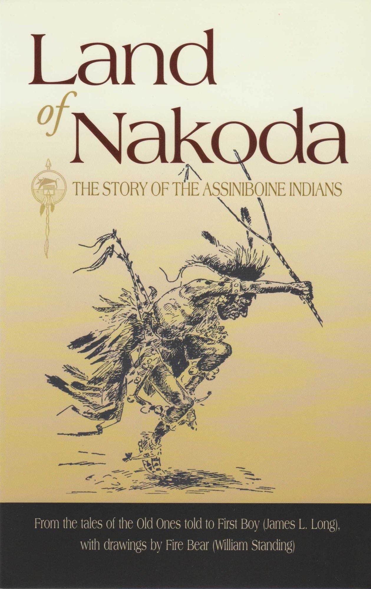 Land of Nakoda (Western History Classics Series): The Land of the Assiniboine Indians