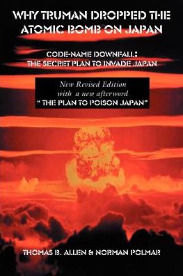 Why Truman Dropped the Atomic Bomb on Japan: The Secret Plan to Invade Japan