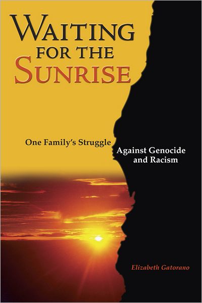 Waiting for the Sunrise: One Family's Struggle against Genocide and Racism