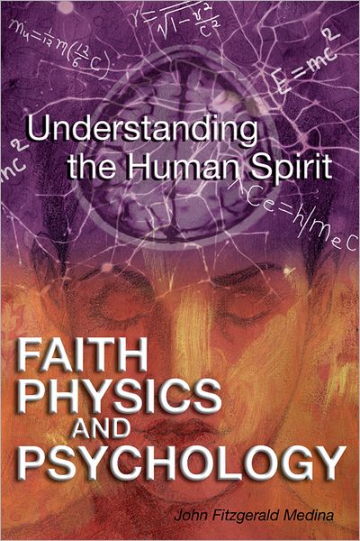 Faith, Physics, and Psychology: Rethinking Society and the Human Spirit
