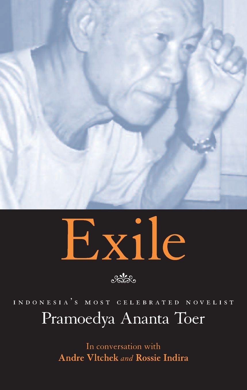 Exile: Conversations With Pramoedya Ananta Toer