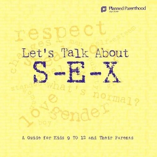 Let's Talk about S-E-X: A Guide for Kids 9-12 and Their Parents