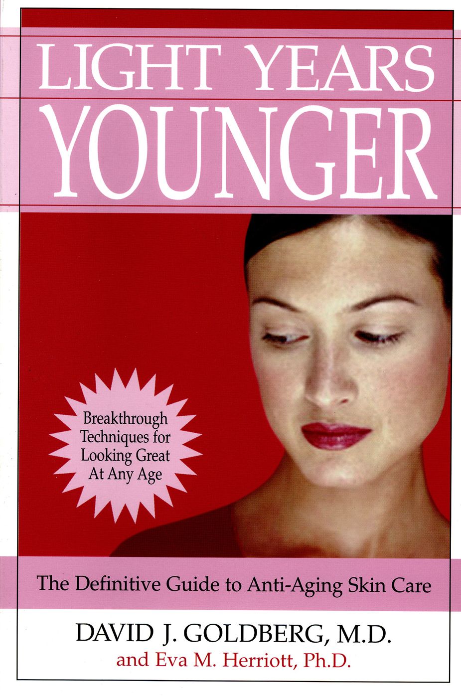 Light Years Younger: The Definitive Guide to Anti-Aging Skin Care