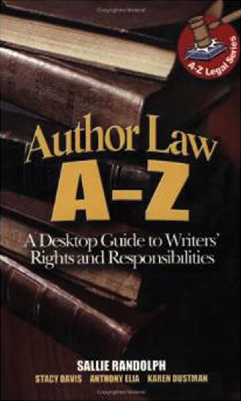Author Law A To Z: A Desktop Guide to Writers' Rights and Responsibilities