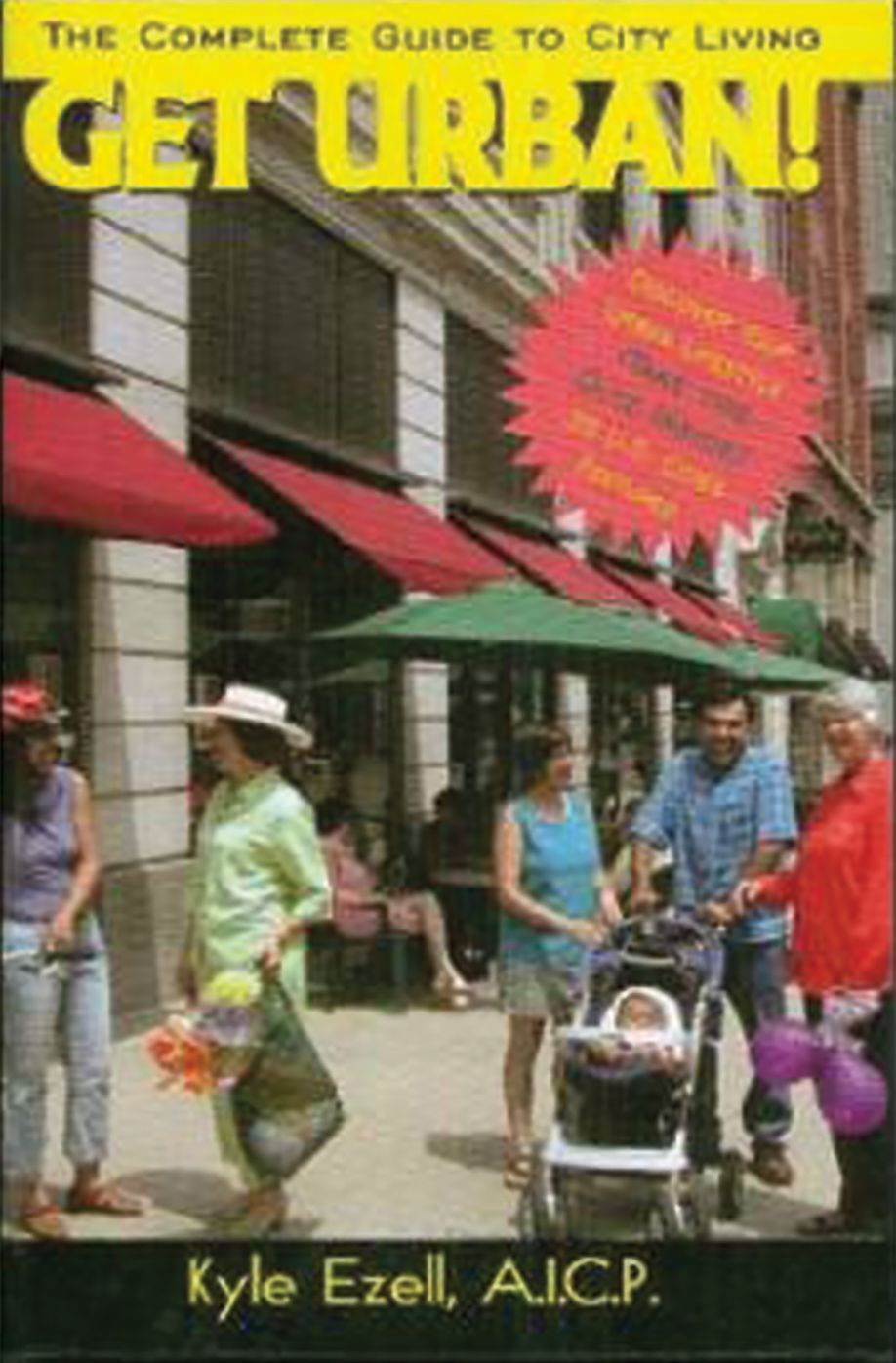 Get Urban!: The Complete Guide to City Living