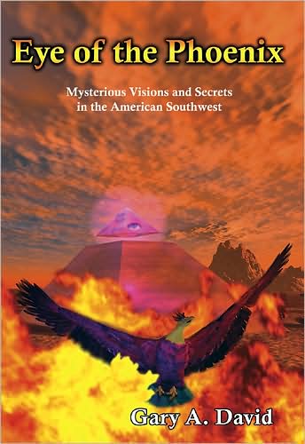 Eye of the Phoenix: Mysterious Visions and Anomalies in the American Southwest