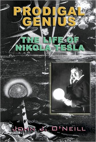 Prodigal Genius: The Life of Nikola Tesla: The Deluxe Edition on the World's Greatest Inventor