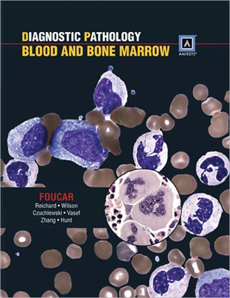 Diagnostic Pathology: Blood and Bone Marrow: Published by Amirsys