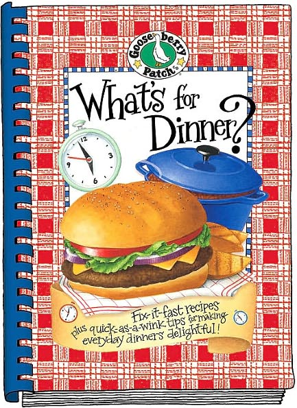 What's for Dinner: Fix It Fast Recipes Plus Quick as a Wink Tips for Making Everyday Dinners Delightful