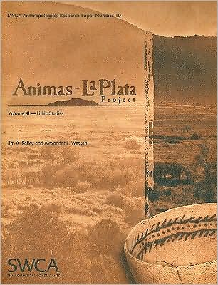 Animas-La Plata Project Volume XI: Lithic Studies