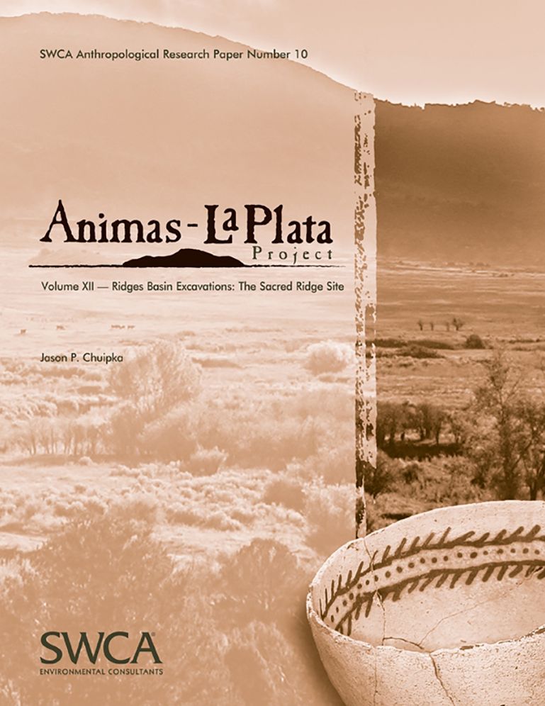 Animas-La Plata Project Volume XII: Ridges Basin Excavations: The Sacred Ridge Site
