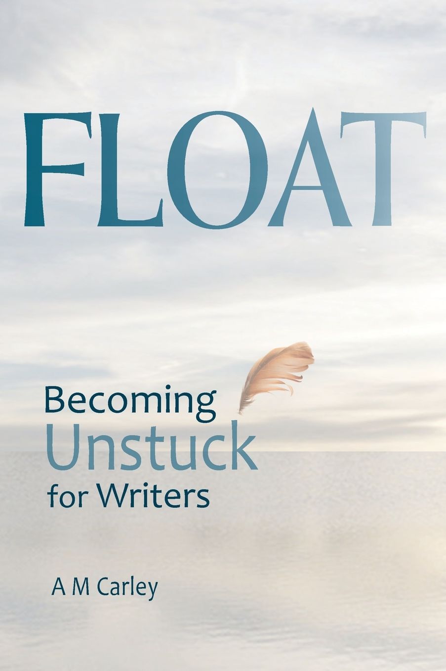 FLOAT: Becoming Unstuck for Writers