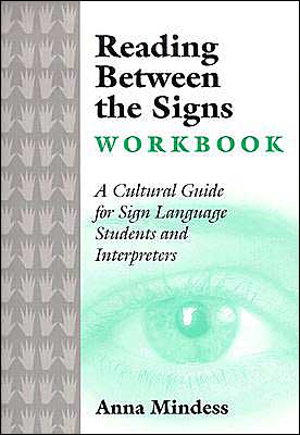 Reading Between the Signs Workbook: A Cultural Guide for Sign Language Students and Interpreters