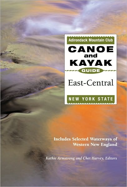 Canoe and Kayak Guide: East-Central New York State