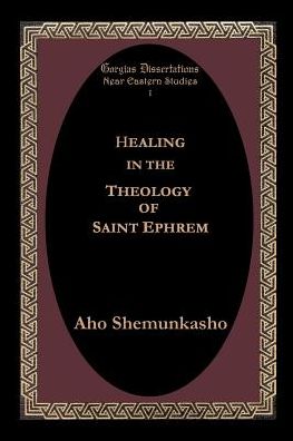 Healing In The Theology Of Saint Ephrem