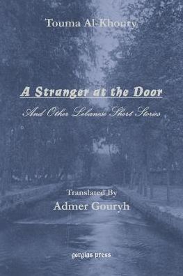 A Stranger At The Door, And Other Lebanese Short Stories