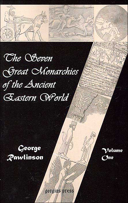 The Seven Great Monarchies Of The Ancient Eastern World (Vol. 1