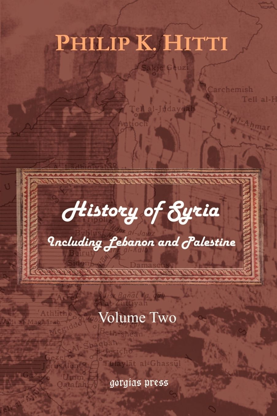 History Of Syria Including Lebanon And Palestine (Volume 2)